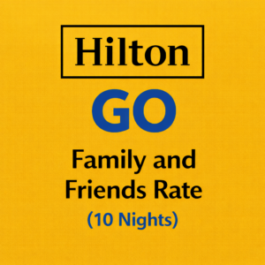 Hilton GO Family and Friends Rate (10 Nights)